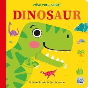 Push, Pull, Slide! Dinosaur -- Bobbie Brooks